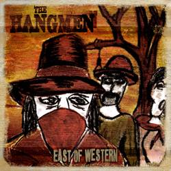 The Hangmen : East of Western